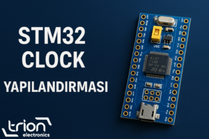 STM32 Clock(Saat) Yapılandırması Rehberi